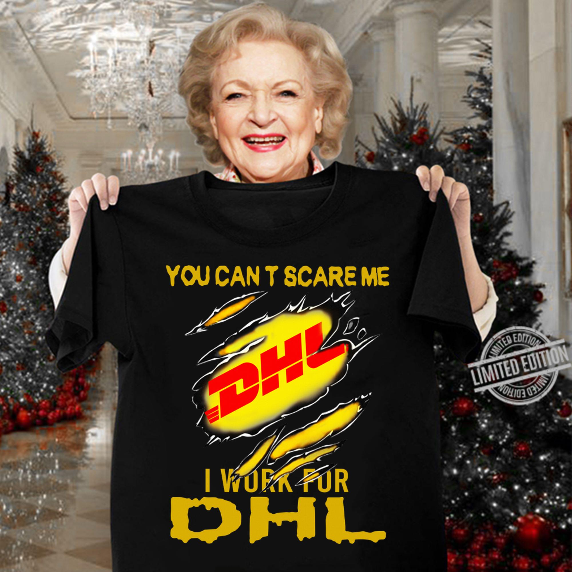 You Can’t Scare Me I Work For Dhl Express Torn t-shirt woman shirt