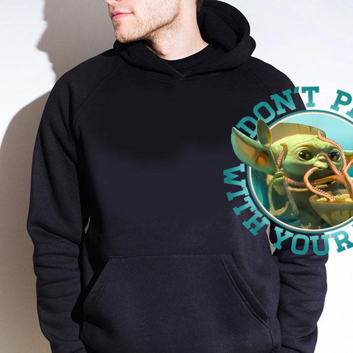 Star Wars Mandalorian The Child Baby Yoda Don't Play With Food t-shirt hoodie