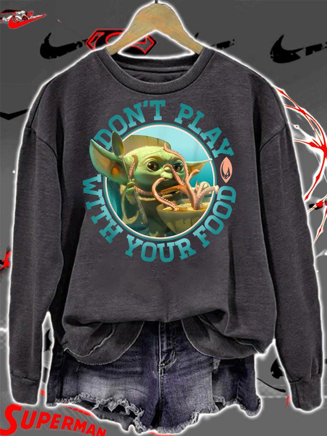 Star Wars Mandalorian The Child Baby Yoda Don't Play With Food t-shirt sweatshirt