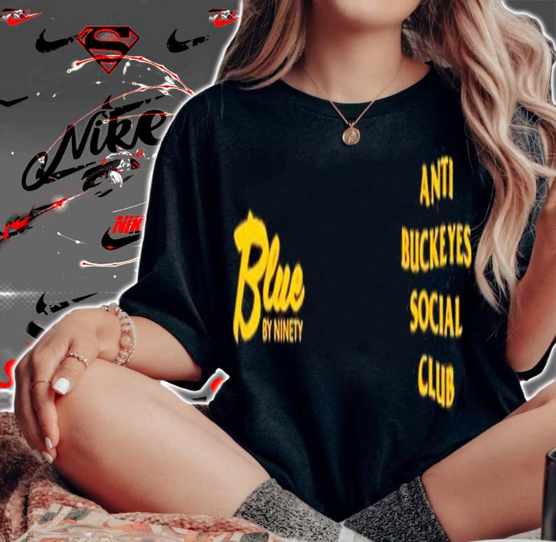 Anti Buckeyes Social Club Shirt t-shirt woman shirt