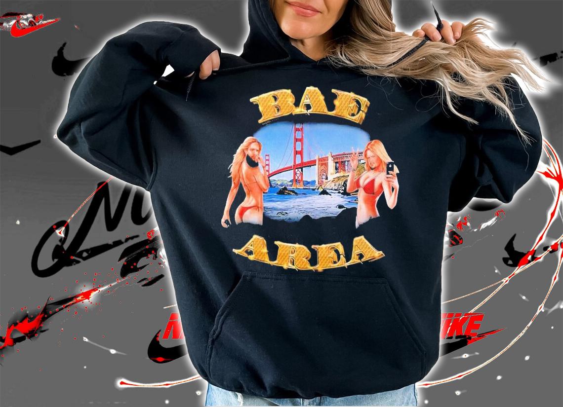 Bae Area shirt t-shirt hoodie