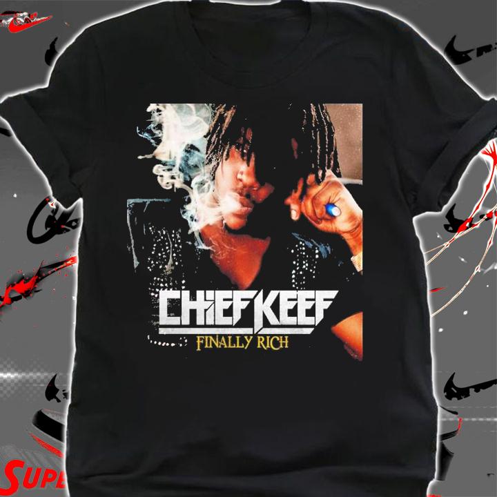 Chief Keef Finally Rich Dailyloud Shirt t-shirt shirt