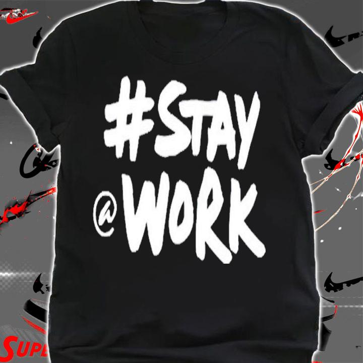 Elon Musk Stay At Work Shirt t-shirt shirt