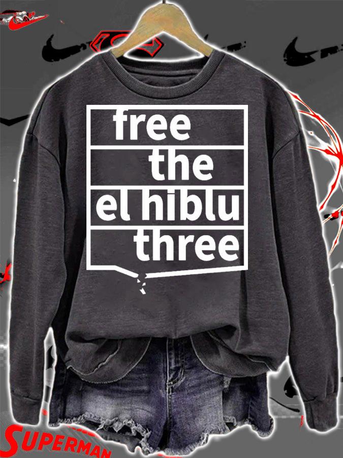 Free The El Hiblu Three New Shirt t-shirt sweatshirt