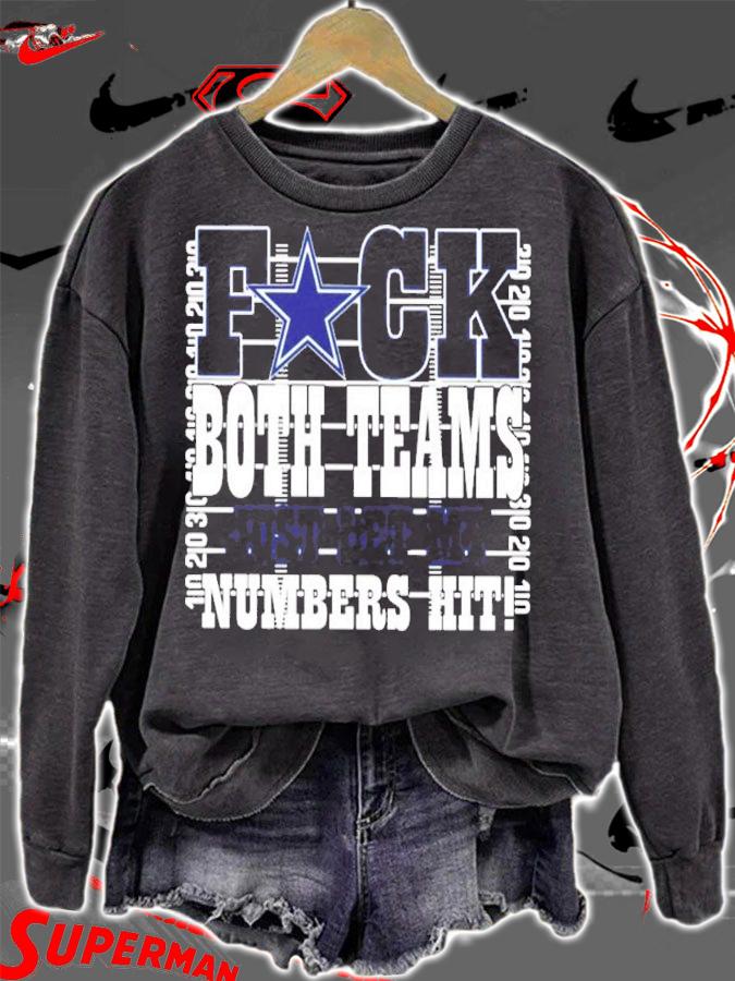 Fuck Both Teams Just Let My Numbers Hit Dallas Cowboys Shirt t-shirt sweatshirt