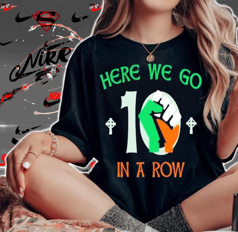 Here We Go 10 In A Row Vertucci Shirt t-shirt woman shirt