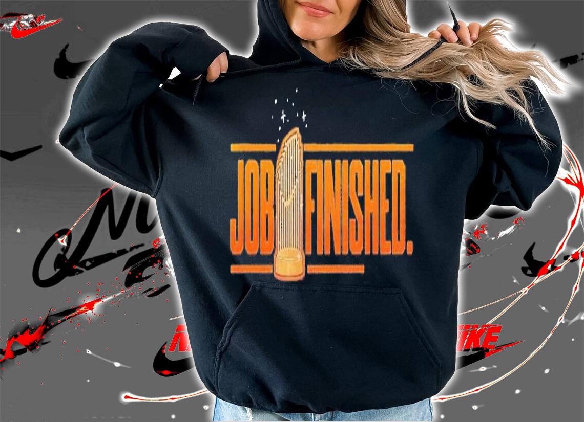 Houston Astros Job Finished shirt t-shirt hoodie