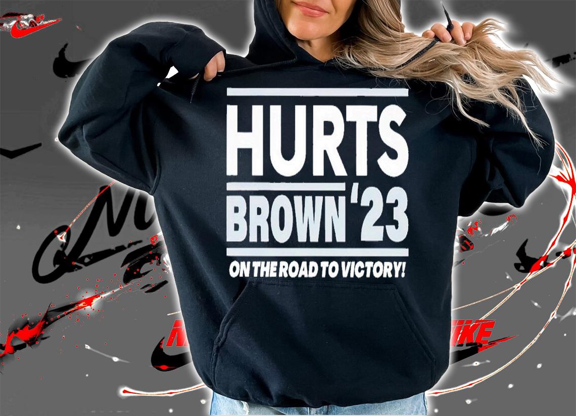 Hurts Brown 2023 on the road to victory t-shirt hoodie