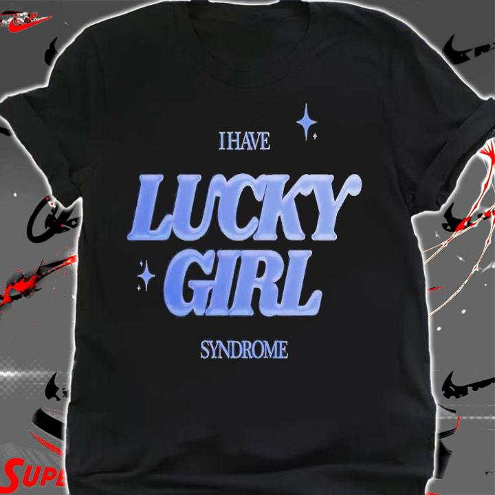 I have Lucky Girl Syndrome 777 Angel Number Manifestation shirt t-shirt shirt