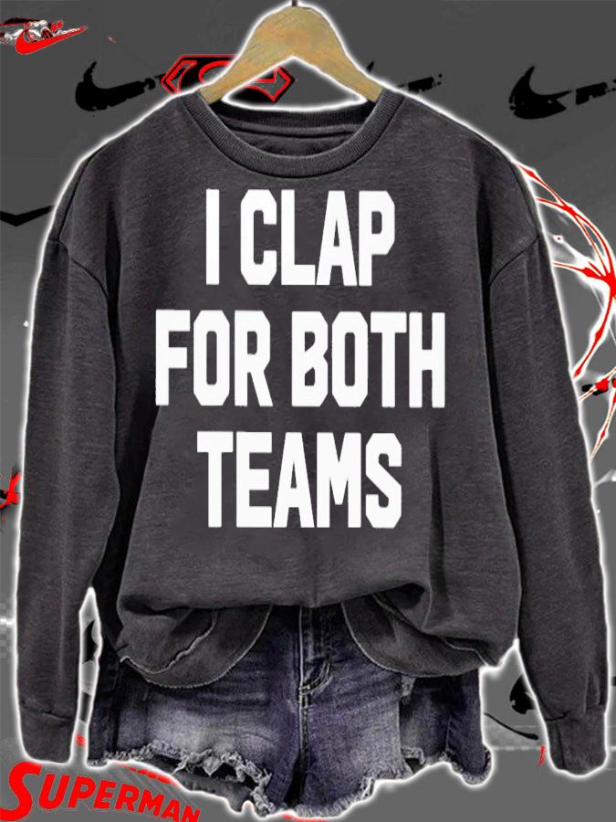 I clap for both teams shirt t-shirt sweatshirt