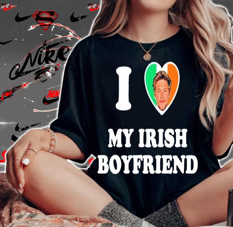 I love my Irish boyfriend Niall Horan shirt t-shirt woman shirt