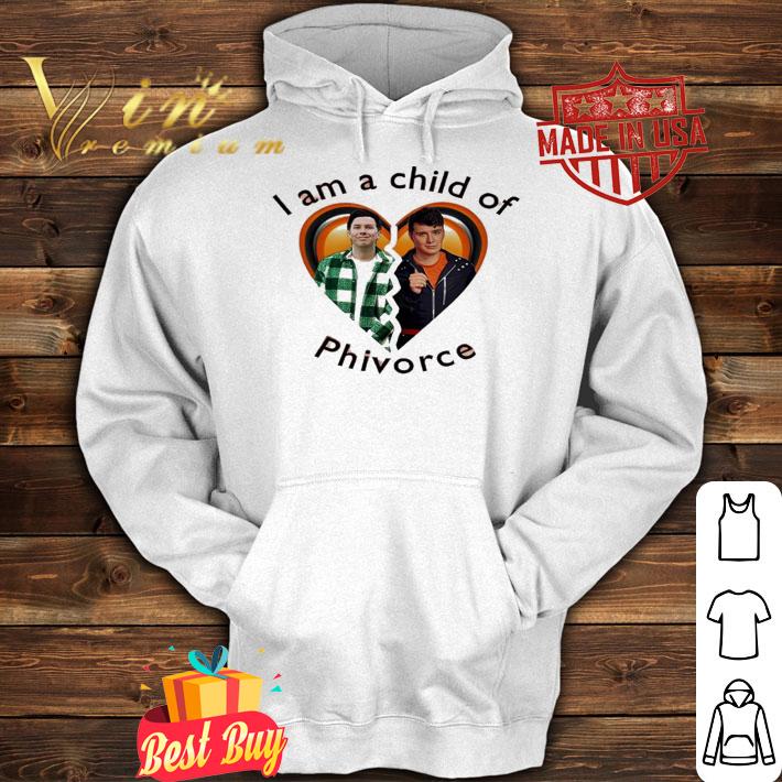 I am a child of Phivorce shirt t-shirt hoodie