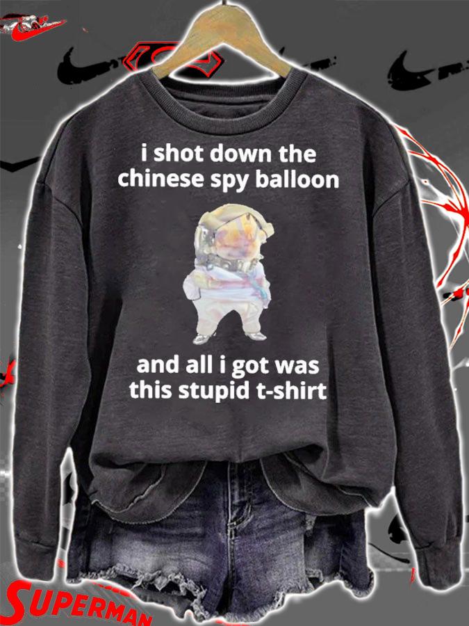 Nafo Spy Balloon Buster I Shot Down The Chinese Spy Balloon And All I Got Was This Stupid Shirt t-shirt sweatshirt