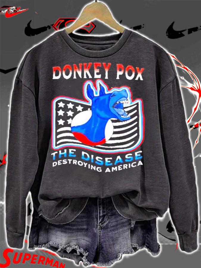 Donkey Pox The Disease Destroying Americaclassic shirt t-shirt sweatshirt