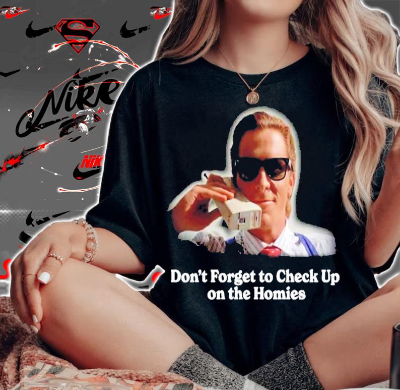 Check up on the homies shirt t-shirt