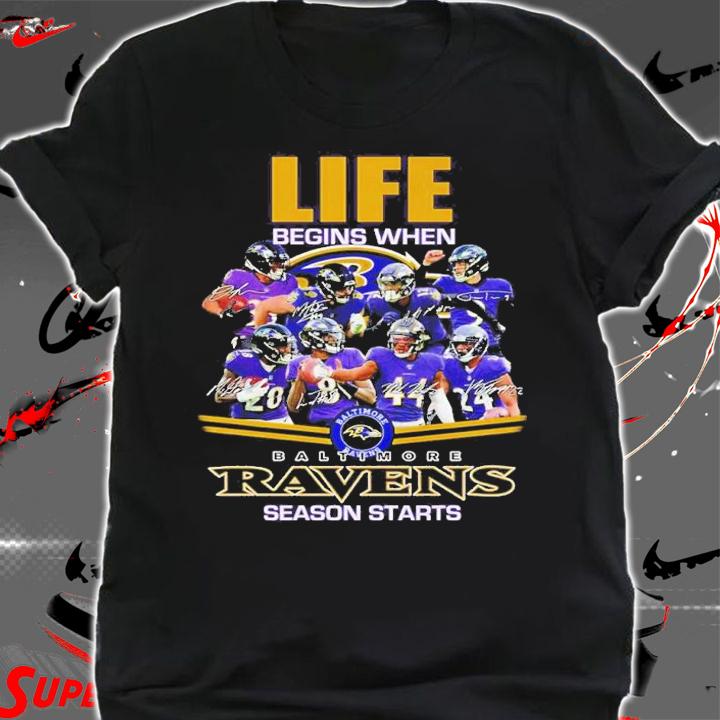 Life Begins When Baltimore Ravens Season Starts Signatures Shirt t-shirt