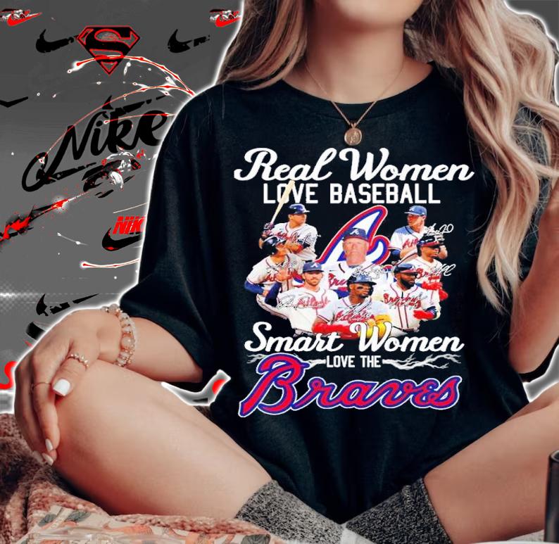 Real women love baseball smart women love the Braves signatures shirt t-shirt woman shirt