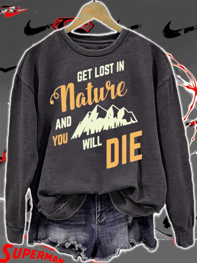 Adult Swim Get Lost In Nature And You Will Die Shirt t-shirt sweatshirt