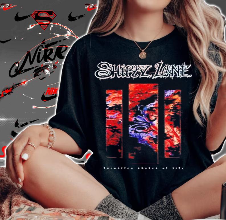 Shiraz Lane Forgotten Shades of Life shirt t-shirt woman shirt