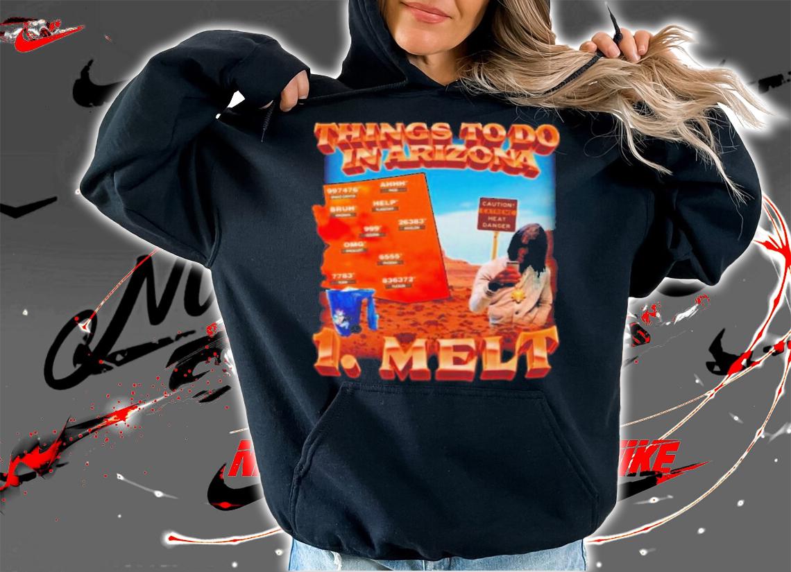 Swag Stim Ulus Things To Do In Arizona 1 Melt Shirt t-shirt