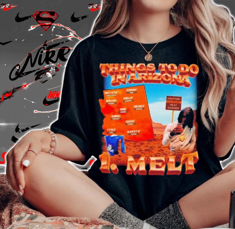 Swag Stim Ulus Things To Do In Arizona 1 Melt Shirt t-shirt