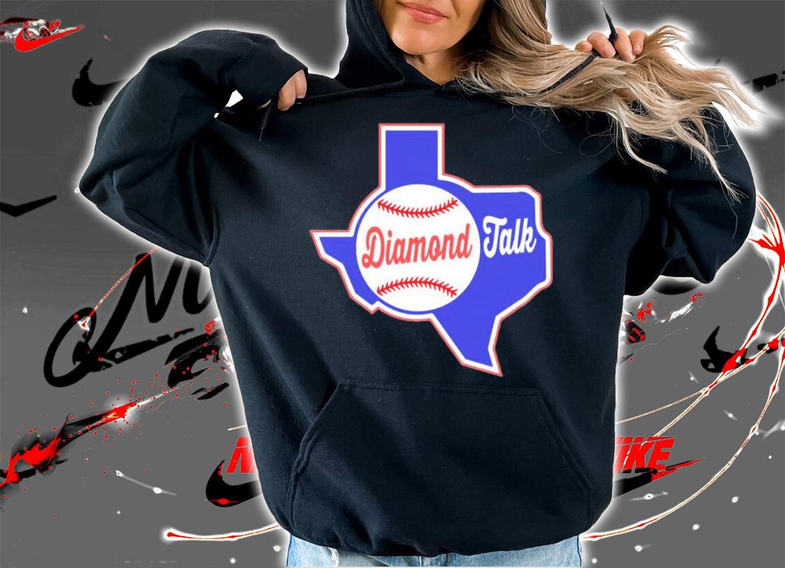 Texas Rangers Diamond Talk shirt t-shirt hoodie