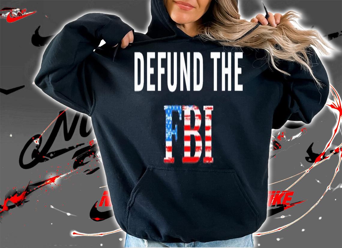 Defund The FBI Federal Bureau Flag USA T-Shirt t-shirt hoodie