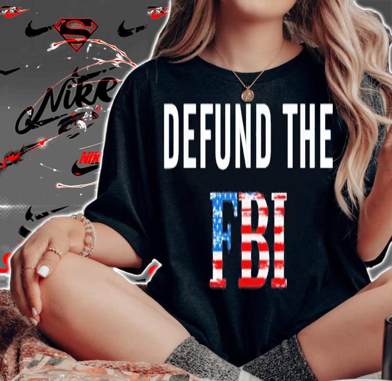 Defund The FBI Federal Bureau Flag USA T-Shirt t-shirt woman shirt