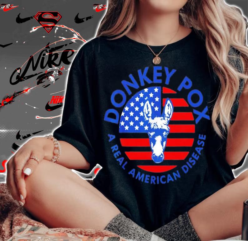 Donkey Pox A Real American Disease US Flag T-Shirt t-shirt woman shirt