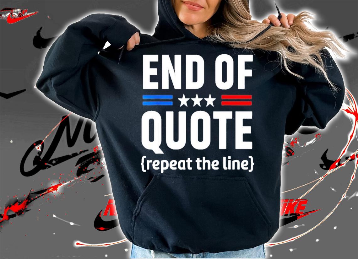 End Of Quote Repeat The Line 2022 T-Shirt t-shirt