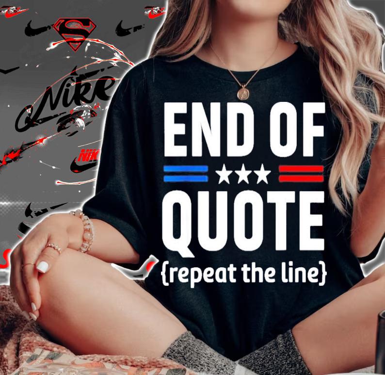 End Of Quote Repeat The Line 2022 T-Shirt t-shirt