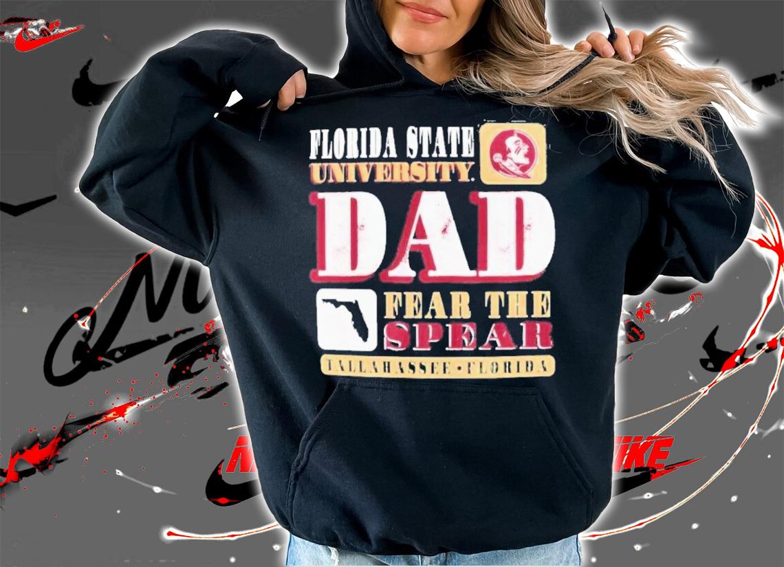 Florida State University Dad Fear The Spear Shirt t-shirt