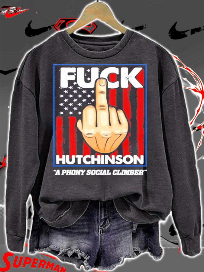 Hate Hutchinson A Phony Social Climber Shirt t-shirt sweatshirt