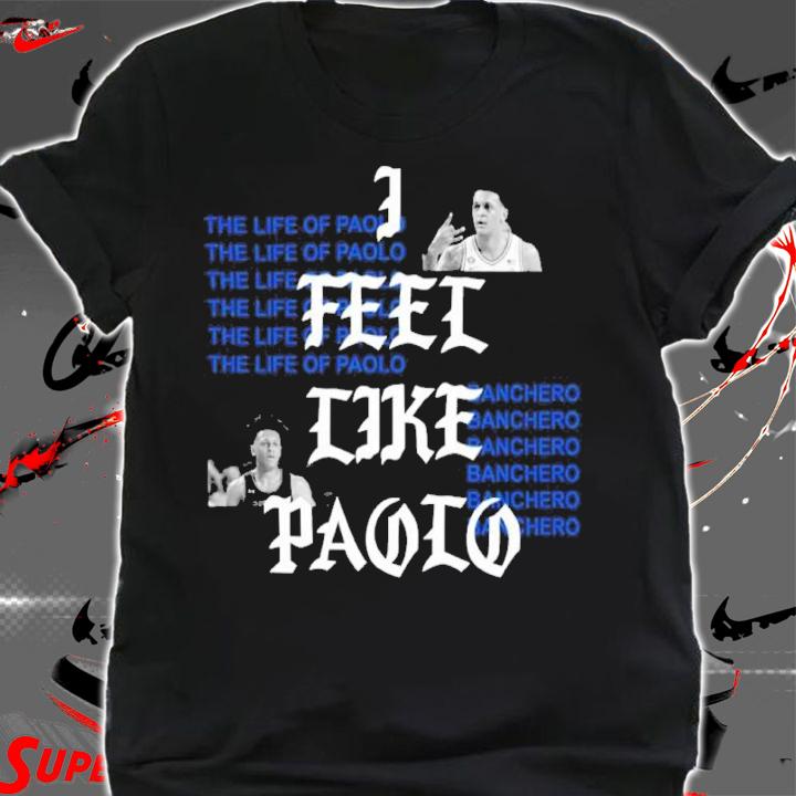 Jeff Weltman I Feel Like Paolo The Life Of Paolo Banchero Shirt t-shirt shirt