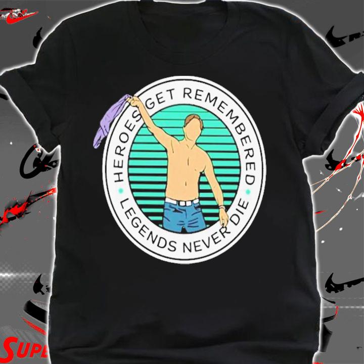 Joel Dahmen Heroes Get Remembered Legends Never Die T-Shirt t-shirt shirt