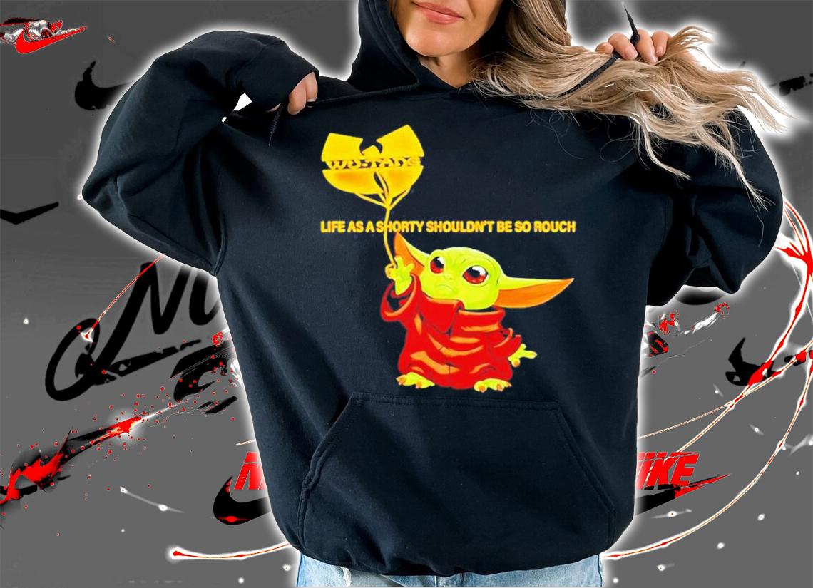 Life As A Shorty Shouldn't Be So Rough Baby Yoda Wu Tang Clan Shirt t-shirt hoodie