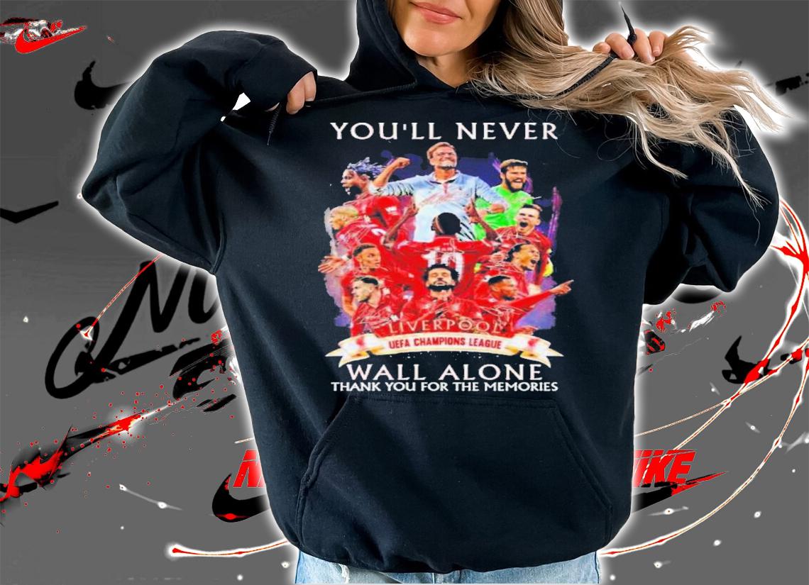 Liverpool You'll Never Walk Alone Champions League Signatures Thank You For The Memories Shirt t-shirt hoodie
