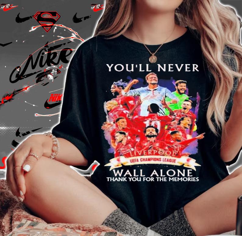 Liverpool You'll Never Walk Alone Champions League Signatures Thank You For The Memories Shirt t-shirt woman shirt