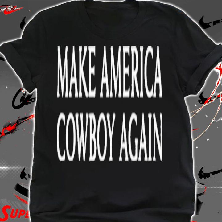 Martyna Murawska Make America Cowboy Again Shirt t-shirt shirt