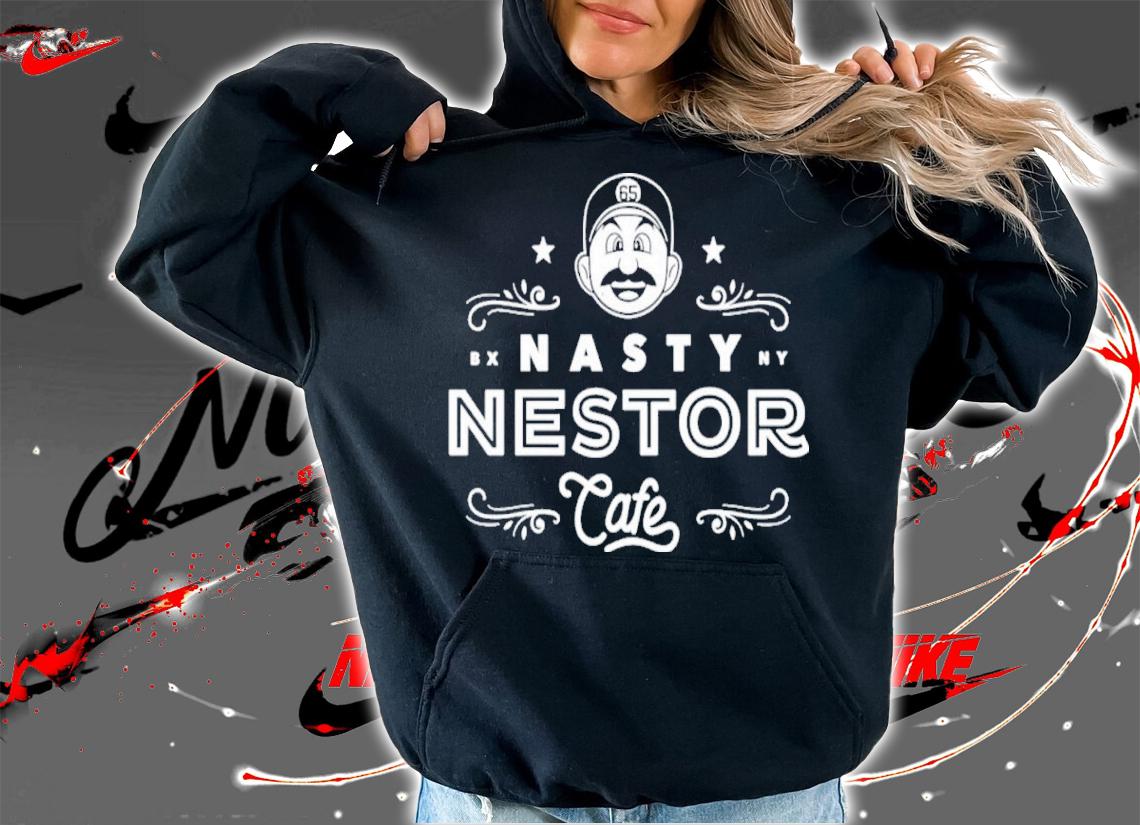 Nasty Nestor Cafe Nestor Cortes Roto Wear Shirt t-shirt hoodie