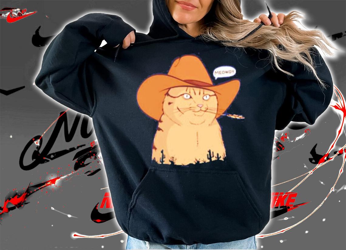 Official Meowdy Shirt t-shirt hoodie