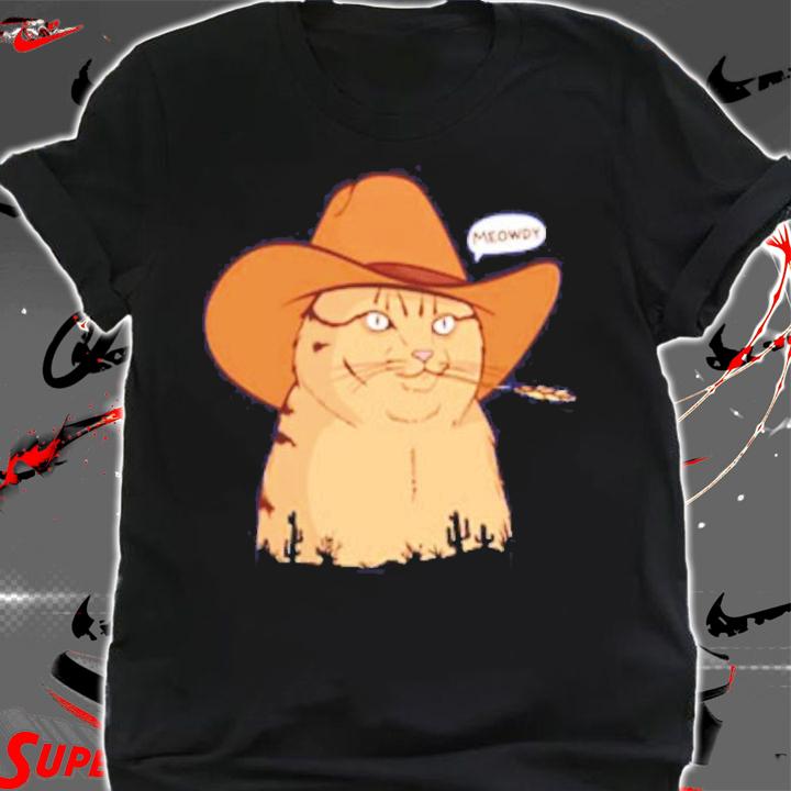 Official Meowdy Shirt t-shirt shirt