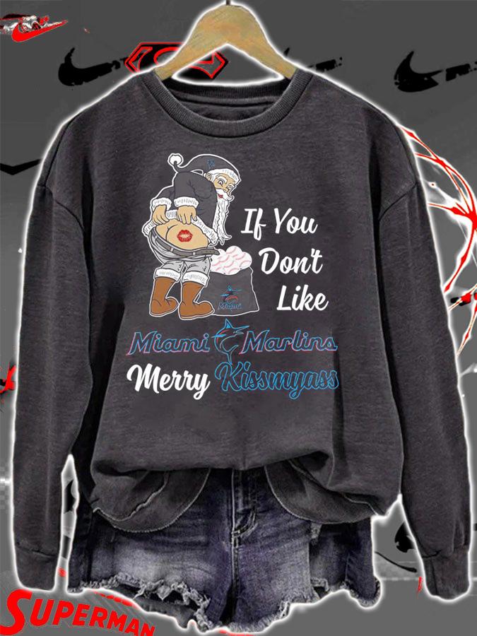 Santa Claus If You Dont Like Miami Marlins Merry Kissmyass Christmas t-shirt sweatshirt