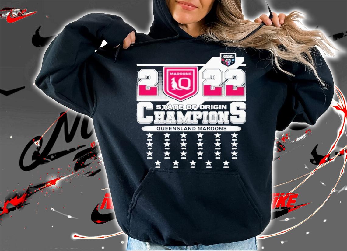 State Of Origin champions Queensland Maroons 2022 Shirt t-shirt hoodie