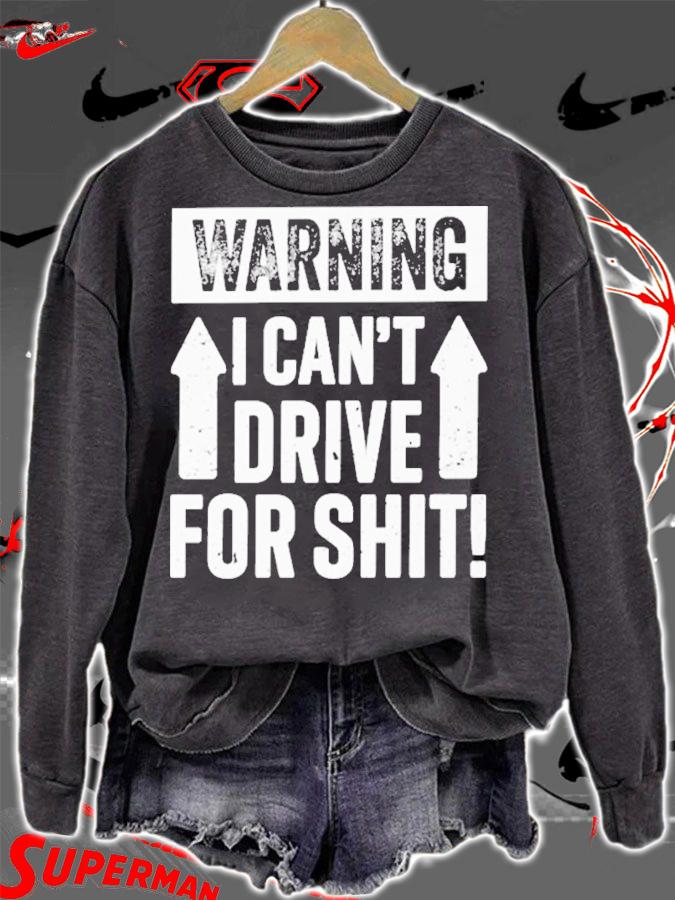 Warning I Can't Drive For Shit Shirt t-shirt