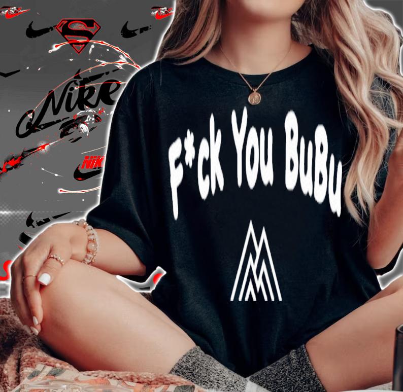Wegoalong Fuck You Bubu T-Shirt t-shirt woman shirt