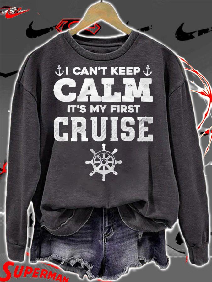 1St Cruise I Cant Keep Calm Its My First Cruise Shirt t-shirt sweatshirt