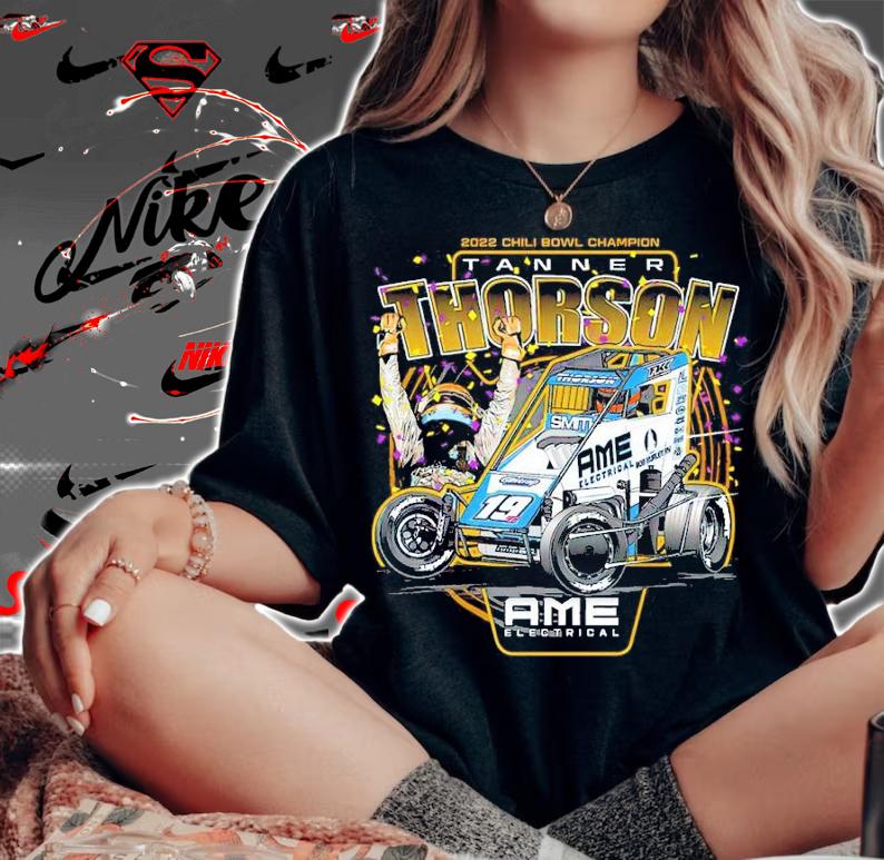 2022 Chili Bowl Champion Tanner Thorson Ame Electrical Shirt t-shirt woman shirt