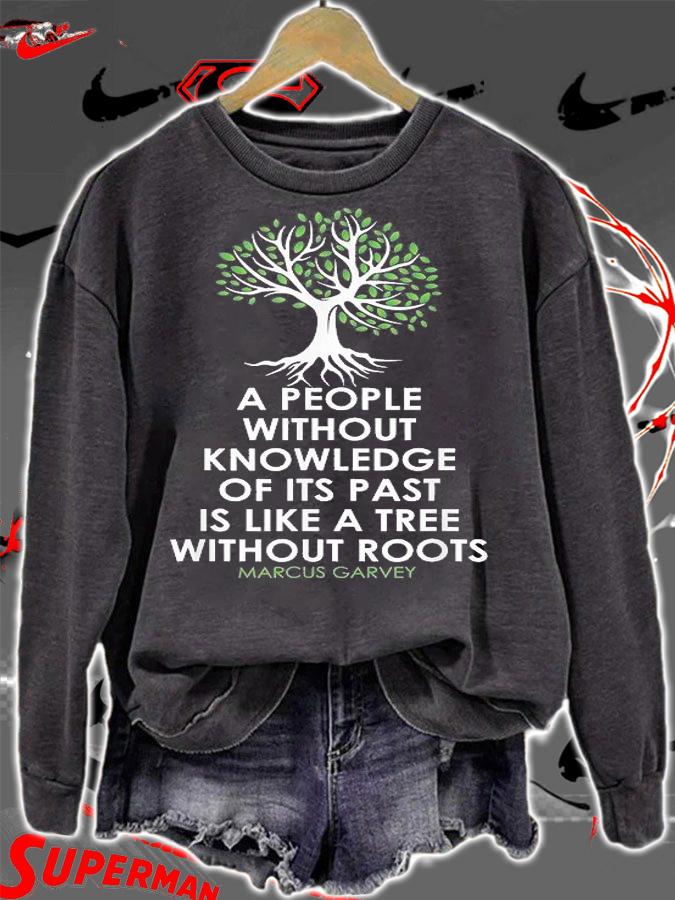 A People Without Knowledge Of Its Past Is Like A Tree Without Roots Marcus Garvey T-Shirt t-shirt