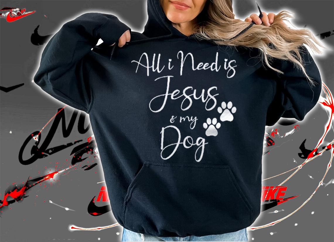 All I Need Is Jesus And My Dog Christian Faith Doggie Lover Shirt t-shirt hoodie
